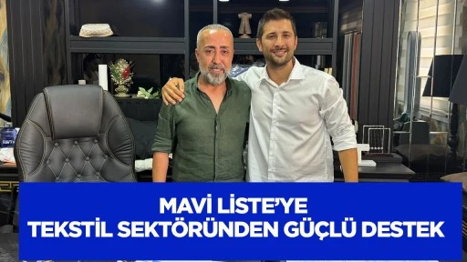 Mavi Liste&rsquo;ye tekstil sekt&ouml;r&uuml;nden g&uuml;&ccedil;l&uuml; destek 