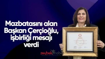 Mazbatasını alan Başkan &Ccedil;er&ccedil;ioğlu, işbirliği mesajı verdi