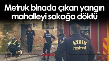 Metruk binada &ccedil;ıkan yangın mahalleyi sokağa d&ouml;kt&uuml;