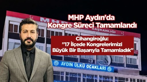 MHP Aydın'da Kongre S&uuml;reci Tamamlandı