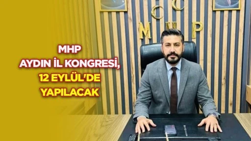 MHP Aydın İl Kongresi, 12 Eylül’de yapılacak