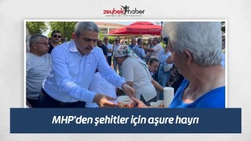 MHP'den şehitler i&ccedil;in aşure hayrı