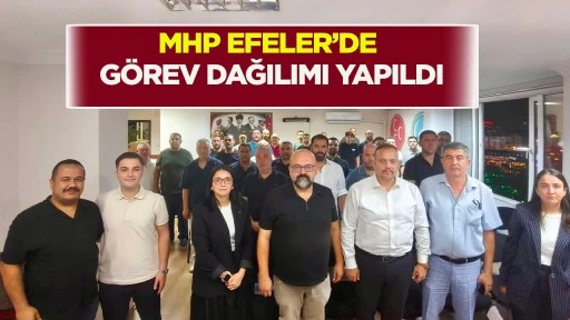 MHP Efeler'de g&ouml;rev dağılımı yapıldı
