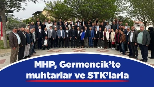MHP, Germencik&rsquo;te muhtarlar ve STK&rsquo;larla buluştu