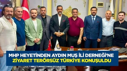 Mhp heyetinden Aydın Muş İli Derneği&rsquo;ne ziyaret: Ter&ouml;rs&uuml;z T&uuml;rkiye konuşuldu