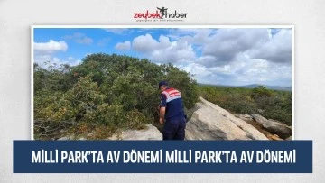 MİLLİ PARK&rsquo;TA AV D&Ouml;NEMİ 