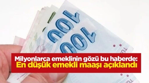 Milyonlarca emeklinin g&ouml;z&uuml; bu haberde: En d&uuml;ş&uuml;k emekli maaşı a&ccedil;ıklandı