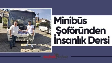Minib&uuml;s Şof&ouml;r&uuml;nden İnsanlık Dersi