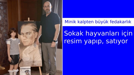 Minik kalpten b&uuml;y&uuml;k fedakarlık: Sokak hayvanları i&ccedil;in resim yapıp, satıyor