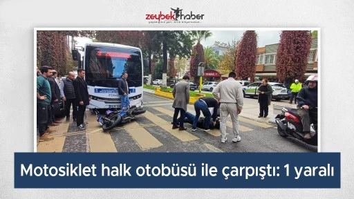 Motosiklet halk otob&uuml;s&uuml; ile &ccedil;arpıştı: 1 yaralı