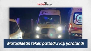 Motosikletin tekeri patladı 2 kişi yaralandı