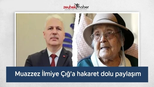 Muazzez İlmiye &Ccedil;ığ'a hakaret dolu paylaşım