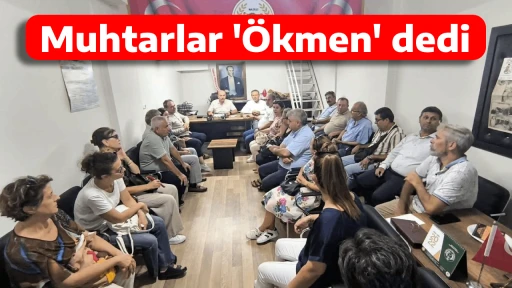 Muhtarlar 'Ökmen' dedi