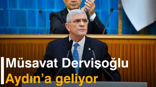 M&uuml;savat Dervişoğlu Aydın&rsquo;a geliyor