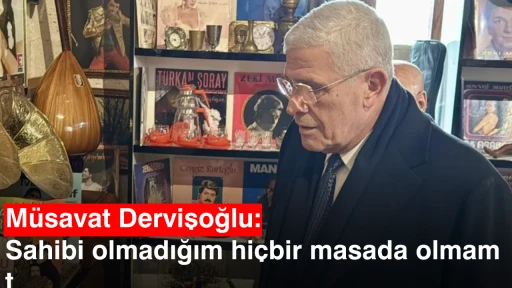 M&uuml;savat Dervişoğlu: Sahibi olmadığım hi&ccedil;bir masada olmam