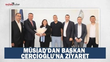 M&Uuml;SİAD'DAN BAŞKAN &Ccedil;ER&Ccedil;İOĞLU'NA ZİYARET