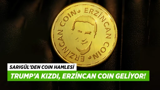 Mustafa Sarıg&uuml;l Trump&rsquo;a kızdı: Erzincan Coin geliyor