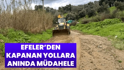 EFELER&rsquo;DEN KAPANAN YOLLARA ANINDA M&Uuml;DAHELE