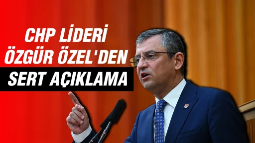 CHP LİDERİ &Ouml;ZG&Uuml;R &Ouml;ZEL'DEN SERT A&Ccedil;IKLAMA, "BİZE SAVAŞ İLAN EDİLDİ"
