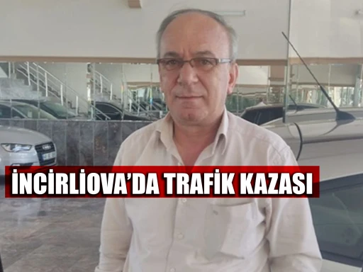 İNCİRLİOVA'DA TRAFİK KAZASI