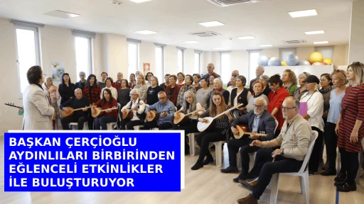 BAŞKAN &Ccedil;ER&Ccedil;İOĞLU AYDINLILARI BİRBİRİNDEN EĞLENCELİ ETKİNLİKLER İLE BULUŞTURUYOR