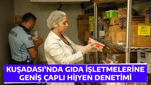 KUŞADASI&rsquo;NDA&nbsp;GIDA&nbsp;İŞLETMELERİNE GENİŞ &Ccedil;APLI HİJYEN DENETİMİ