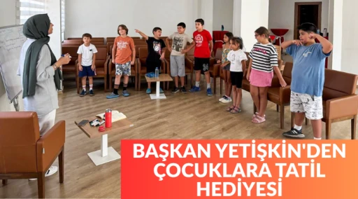 BAŞKAN YETİŞKİN'DEN ÇOCUKLARA TATİL HEDİYESİ YAZ KURSLARI YOĞUN İLGİYLE DEVAM EDİYOR