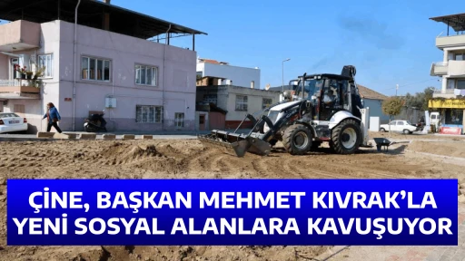 &Ccedil;İNE, BAŞKAN MEHMET KIVRAK&rsquo;LA YENİ SOSYAL ALANLARA KAVUŞUYOR