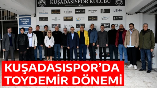 KUŞADASISPOR&rsquo;DA TOYDEMİR D&Ouml;NEMİ