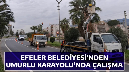EFELER BELEDİYESİ&rsquo;NDEN UMURLU KARAYOLU&rsquo;NDA &Ccedil;ALIŞMA