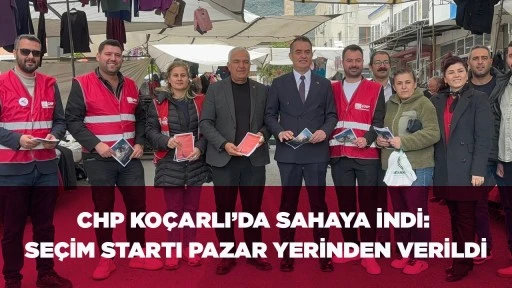 CHP KO&Ccedil;ARLI&rsquo;DA SAHAYA İNDİ: SE&Ccedil;İM STARTI PAZAR YERİNDEN VERİLDİ