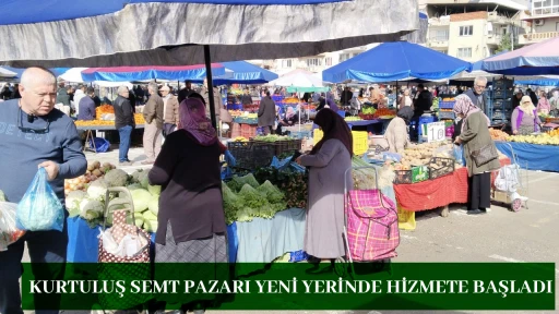 KURTULUŞ SEMT PAZARI YENİ YERİNDE HİZMETE BAŞLADI