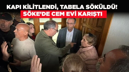 KAPI KİLİTLENDİ, TABELA S&Ouml;K&Uuml;LD&Uuml;! S&Ouml;KE&rsquo;DE CEM EVİ KARIŞTI