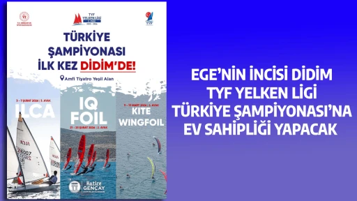 EGE&rsquo;NİN İNCİSİ DİDİM, TYF YELKEN LİGİ T&Uuml;RKİYE ŞAMPİYONASI&rsquo;NA EV SAHİPLİĞİ YAPACAK 