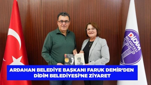 ARDAHAN BELEDİYE BAŞKANI FARUK DEMİR&rsquo;DEN DİDİM BELEDİYESİ&rsquo;NE ZİYARET