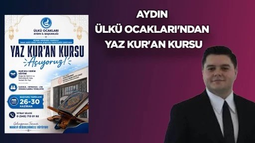 AYDIN &Uuml;LK&Uuml; OCAKLARI'NDAN YAZ KUR'AN KURSU