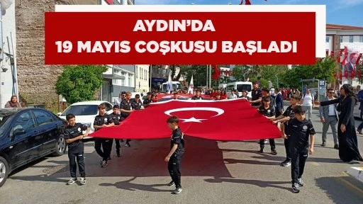 AYDIN&rsquo;DA 19 MAYIS COŞKUSU BAŞLADI