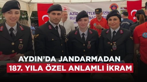 AYDIN’DA JANDARMADAN 187. YILA ÖZEL ANLAMLI İKRAM