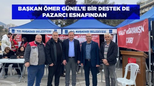 BAŞKAN &Ouml;MER G&Uuml;NEL&rsquo;E BİR DESTEK DE PAZARCI ESNAFINDAN