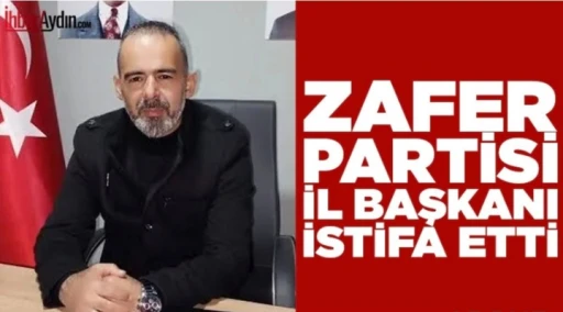 ZAFER PARTİSİ İL BAŞKANI İSTİFA ETTİ