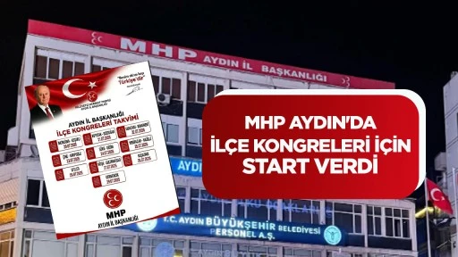 MHP AYDIN'DA İLÇE KONGRELERİ İÇİN START VERDİ