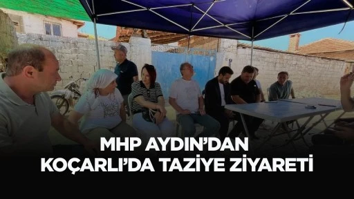 MHP AYDIN’DAN KOÇARLI’DA TAZİYE ZİYARETİ