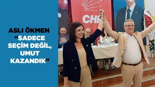 ASLI &Ouml;KMEN: &ldquo;SADECE SE&Ccedil;İM DEĞİL, UMUT KAZANDIK&rdquo;