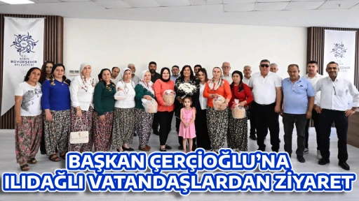 BAŞKAN &Ccedil;ER&Ccedil;İOĞLU&rsquo;NA ILIDAĞLI VATANDAŞLARDAN ZİYARET