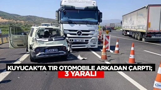 Kuyucak'ta TIR otomobile arkadan &ccedil;arptı; 3 yaralı