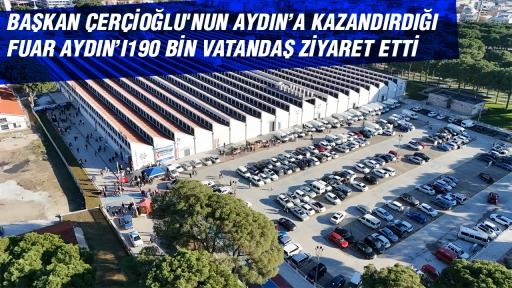 BAŞKAN &Ccedil;ER&Ccedil;İOĞLU'NUN AYDIN&rsquo;A KAZANDIRDIĞI FUAR AYDIN&rsquo;I190 BİN VATANDAŞ ZİYARET ETTİ
