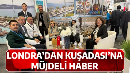 LONDRA&rsquo;DAN KUŞADASI&rsquo;NA M&Uuml;JDELİ HABER