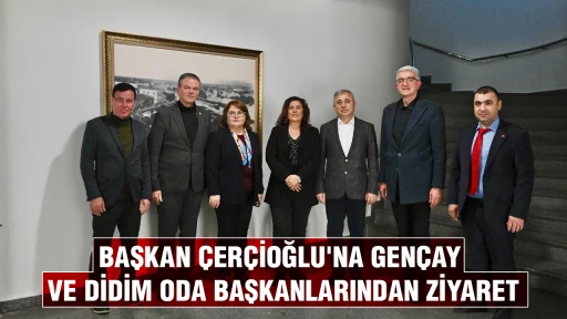 BAŞKAN &Ccedil;ER&Ccedil;İOĞLU'NA GEN&Ccedil;AY VE DİDİM ODA BAŞKANLARINDAN ZİYARET