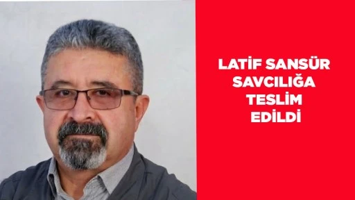 LATİF SANS&Uuml;R SAVCILIĞA SEVK EDİLDİ