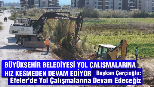 B&Uuml;Y&Uuml;KŞEHİR BELEDİYESİ YOL &Ccedil;ALIŞMALARINA HIZ KESMEDEN DEVAM EDİYOR Başkan &Ccedil;er&ccedil;ioğlu: Efeler&rsquo;de Yol &Ccedil;alışmalarına Devam Edeceğiz
